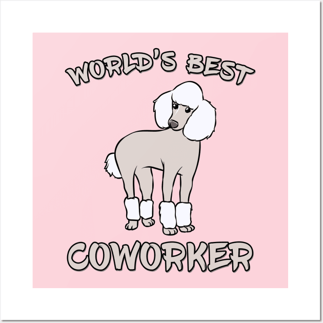 Poodle World's Best Coworker WFH Wall Art by DeesDeesigns